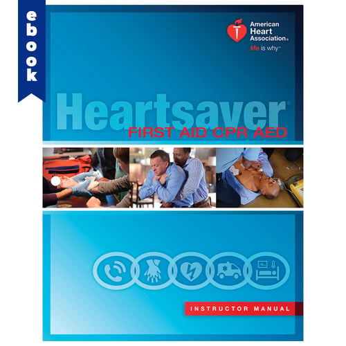 AHA 2015 Heartsaver First Aid CPR AED Instructor Manual eBook