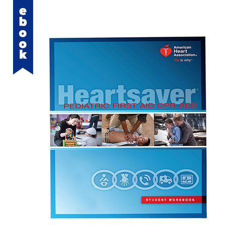 AHA 2015 Heartsaver Pediatric First Aid CPR AED Student Workbook eBook